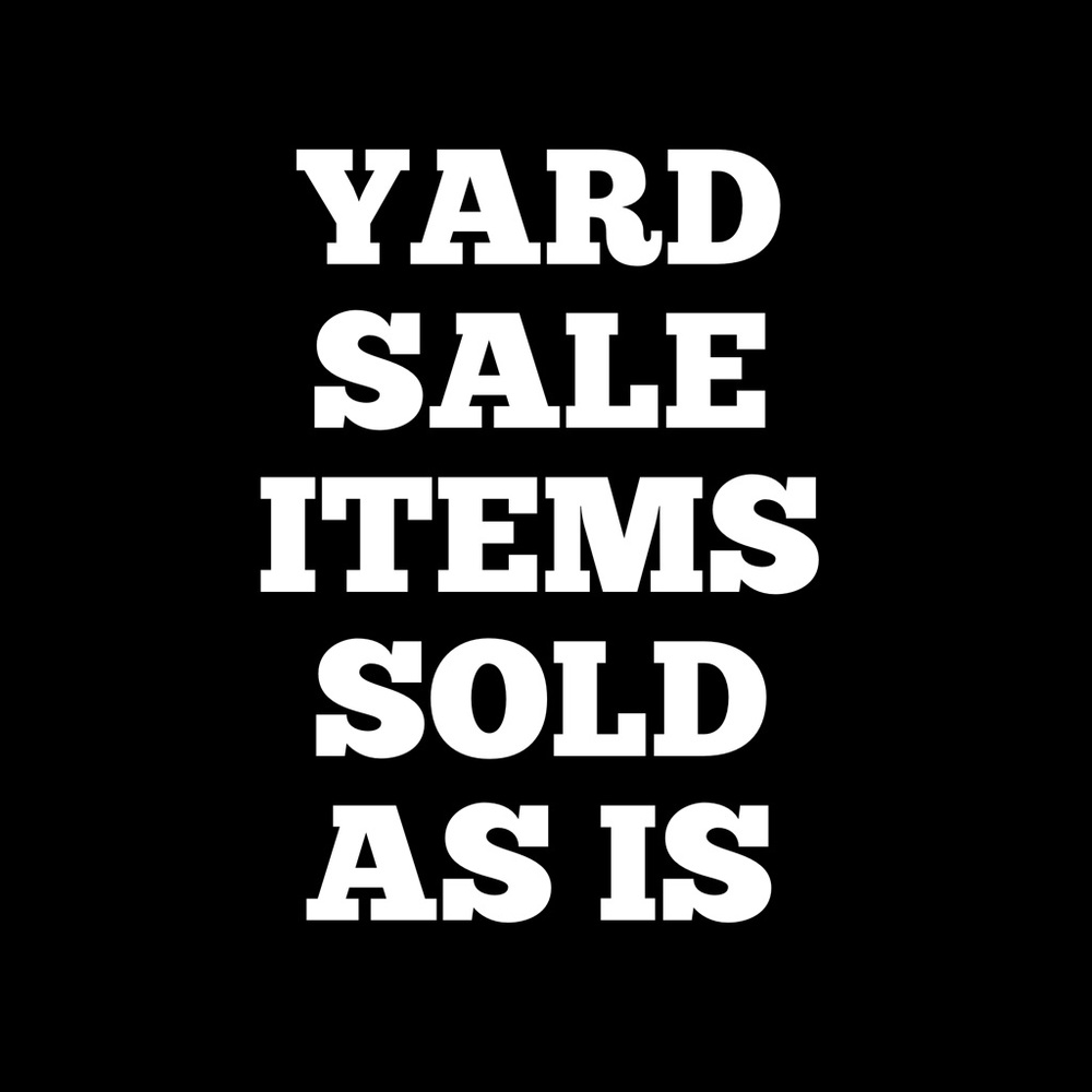 Yardsale Items Sold AS IS